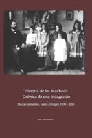 Historia De Los Machado. Crónica De Una Indagación