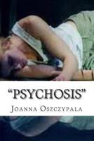 " Psychosis "