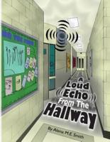 A Loud Echo From The Hallway