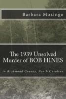 The 1939 Unsolved Murder of Bob Hines