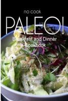 No-Cook Paleo! - Breakfast and Dinner Cookbook