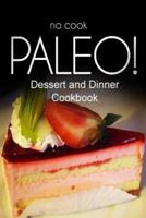 No-Cook Paleo! - Dessert and Dinner Cookbook
