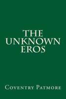 The Unknown Eros