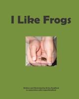 I Like Frogs