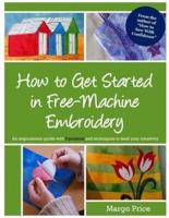 How to Get Started in Free-Machine Embroidery