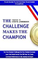 The Challenge Makes the Champion