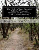 The Works of John Greenleaf Whittier Volume 5