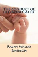 The Conduct of Life (Annotated)