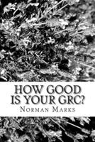 How Good Is Your GRC?