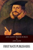 John Calvin's Treatise on Relics