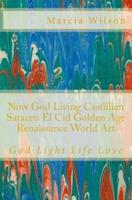 Now God Living Castillian Saracen El Cid Golden Age Renaissance World Art