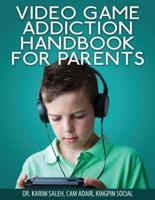 Video Game Addiction Handbook for Parents