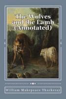 The Wolves and the Lamb (Annotated)