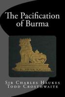 The Pacification of Burma