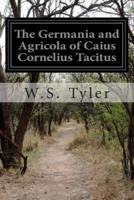 The Germania and Agricola of Caius Cornelius Tacitus