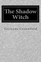 The Shadow Witch