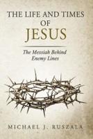 The Life and Times of Jesus