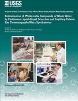 Determination of Wastewater Compounds in Whole Water by Continuous Liquid? Liquid Extraction and Capillary-Column Gas Chromatography/Mass Spectrometry