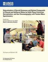 Determination of Steroid Hormones and Related Compounds in Filtered and Unfiltered Water by Solid-Phase Extraction, Derivatization, and Gas Chromatography With Tandem Mass Spectrometry