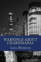 Warnings About Charismania