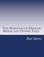 The Heritage of Dedlow Marsh and Other Tales