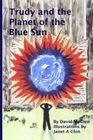 Trudy and the Planet of the Blue Sun