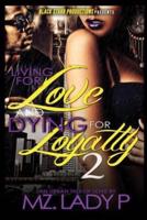 Living for Love and Dying for Loyalty 2