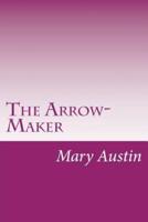 The Arrow-Maker