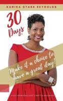 30 Days to Make It a Choice to Have a Great Day!