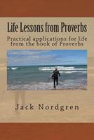 Life Lessons from Proverbs: Using the Book of Proverbs to help you get along with people.