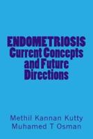Endometriosis Current Concepts and Future Directions