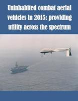 Uninhabited Combat Aerial Vehicles in 2015