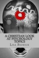A Christian Look at Psychology Topics