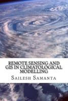 Remote Sensing and GIS in Climatological Modelling
