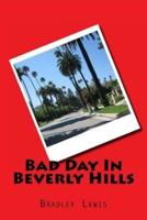 Bad Day In Beverly Hills