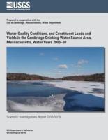 Water-Quality Conditions, and Constituent Loads and Yields in the Cambridge Drinking-Water Source Area, Massachusetts, Water Years 2005?07