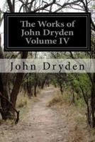 The Works of John Dryden Volume IV