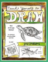 Teach Yourself to Draw - Sea Cretures