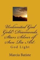 Unlimited God Gold Diamonds Stars Silver of Sun Ra Art