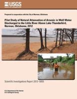 Pilot Study of Natural Attenuation of Arsenic in Well Water Discharged to the Little River Above Lake Thunderbird, Norman, Oklahoma, 2012