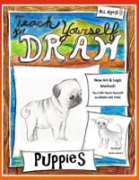 Teach Yourself to Draw - Puppies