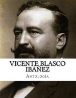 Vicente Blasco Ibanez, Antologia