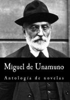 Miguel De Unamuno, Antología De Novelas