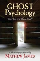 Ghost Psychology