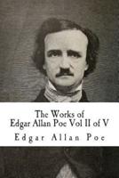 The Works of Edgar Allan Poe Vol II of V