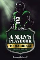 A Man's Playbook to Marriage