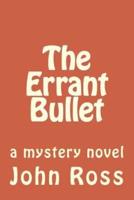 The Errant Bullet