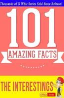 The Interestings - 101 Amazing Facts