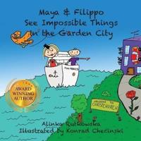 Maya & Filippo See Impossible Things in the Garden City