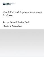 Health Risk and Exposure Assessment for Ozone Second External Review Draft Chapter 6 Appendices